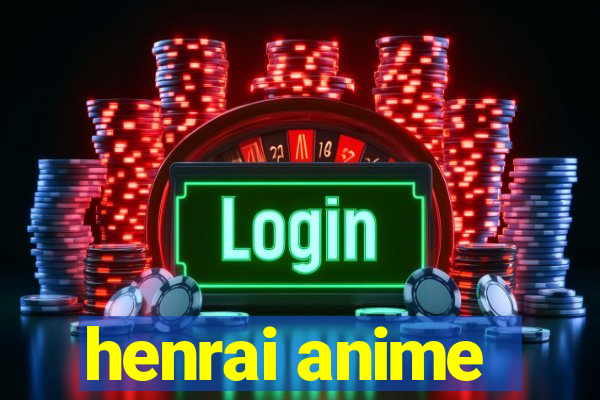 henrai anime